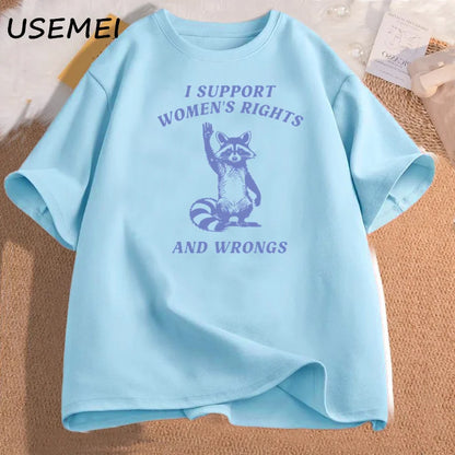 I Support Women's Rights and Wrongs T Shirt for Women Funny Humor Feminist T-shirt Female Empowerment Cotton Tshirts Streetwear