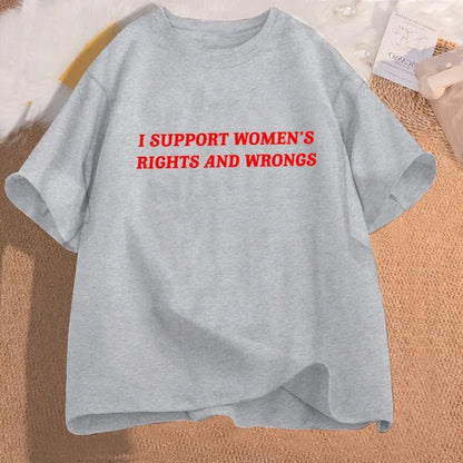 I Support Women's Rights and Wrongs T Shirt for Women Men Funny Feminist Coton Short Sleeve T-shirt High Quality Streetwear